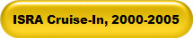 ISRA Cruise-In, 2000-2005